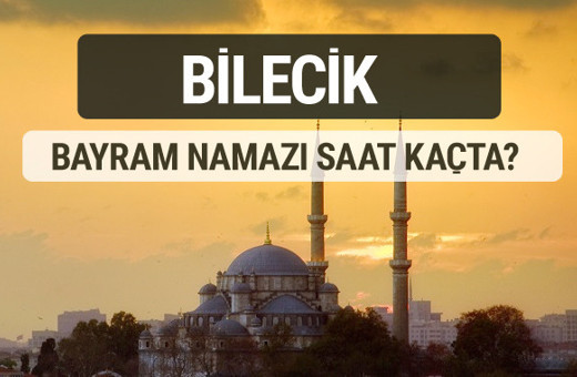 Bilecik bayram namazı saat kaçta 2017 ezan vakti