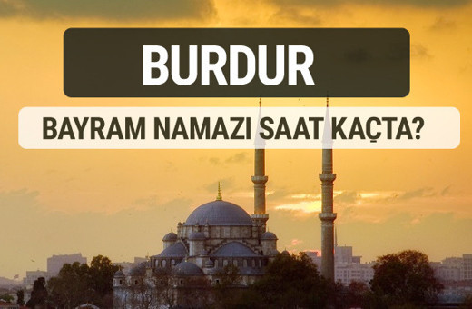 Burdur bayram namazı saat kaçta 2017 ezan vakti