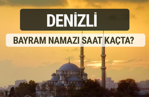 Denizli bayram namazı saat kaçta 2017 ezan vakti