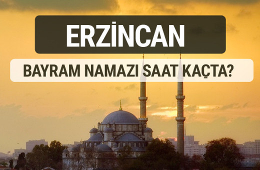 Erzincan bayram namazı saat kaçta 2017 ezan vakti