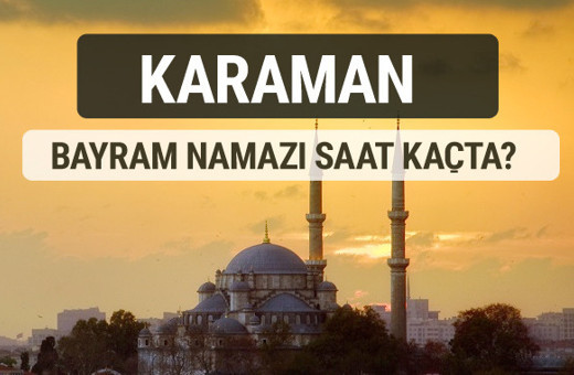 Karaman bayram namazı saat kaçta 2017 ezan vakti