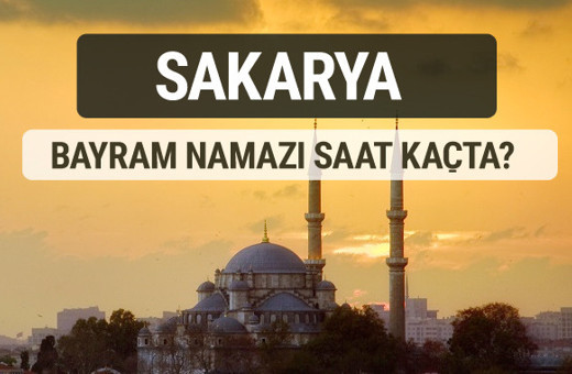 Sakarya bayram namazı saat kaçta 2017 ezan vakti