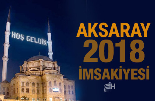 Aksaray İmsakiye 2018 Diyanet sahur imsak vakti iftar saatleri
