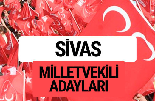 MHP Sivas milletvekili adayları 2018 YSK kesin listesi