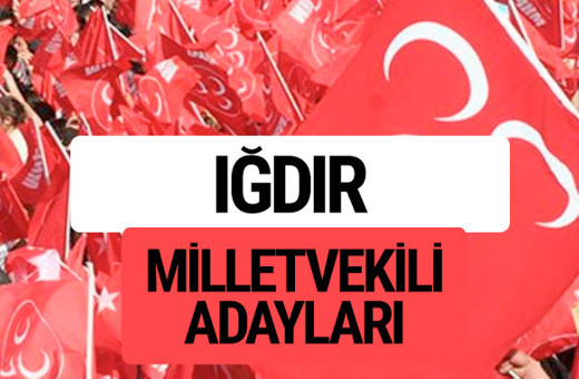 MHP Iğdır milletvekili adayları 2018 YSK kesin listesi