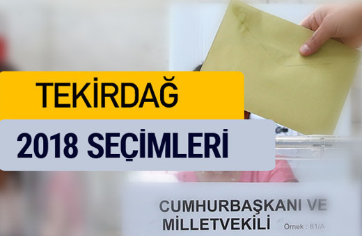 Tekirdağ seçim sonuçları 2018 YSK oy sonucu