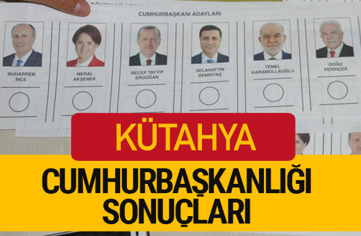 Kütahya Cumhurbaşkanlığı seçim sonucu 2018 Kütahya sonuçları