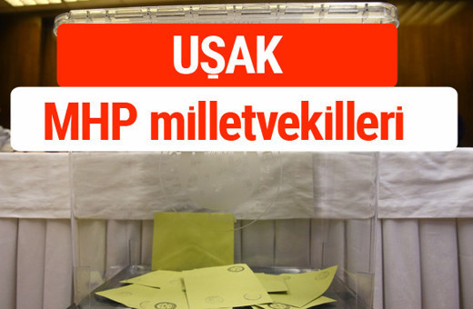 MHP Uşak Milletvekilleri 2018 -27. Dönem listesi