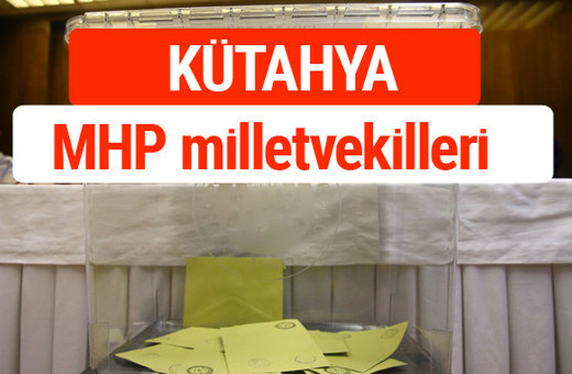 MHP Kütahya Milletvekilleri 2018 -27. Dönem listesi