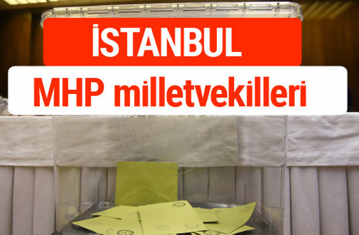 MHP İstanbul Milletvekilleri 2018 -27. Dönem listesi