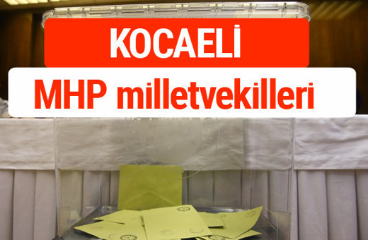 MHP Kocaeli Milletvekilleri 2018 -27. Dönem listesi