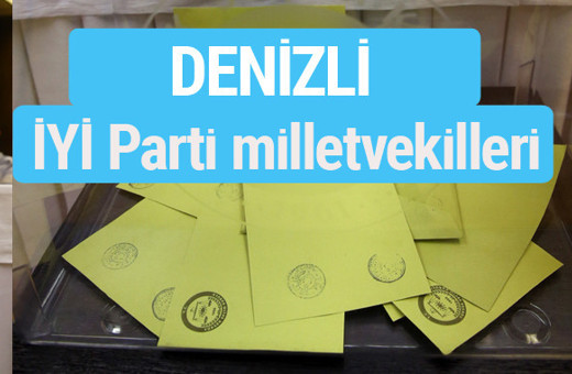İYİ Parti Denizli milletvekilleri listesi iyi parti oy sonucu 