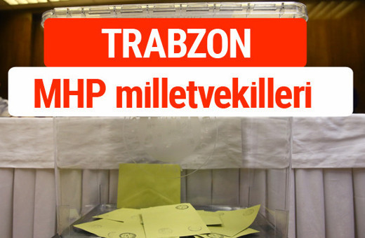 MHP Trabzon Milletvekilleri 2018 -27. Dönem listesi