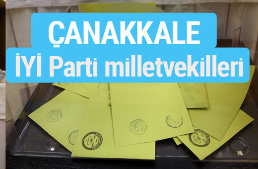 İYİ Parti Çanakkale milletvekilleri listesi iyi parti oy sonucu 