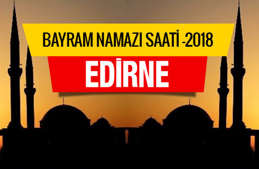 Edirne bayramı namaz saati 07:09 - Diyanet tam listesi