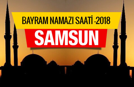 Samsun Kurban bayramı namaz saati kaç diyanet listesi