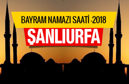 Şanlıurfa bayram namazını saat kaçta kılacak belli oldu
