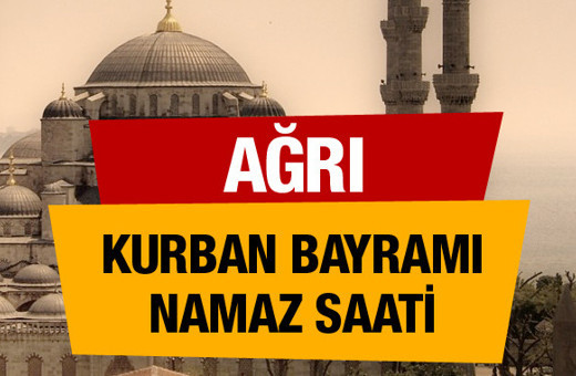 Ağrı bayram namazı saat kaçta (Diyanet bayram namazı saatleri)