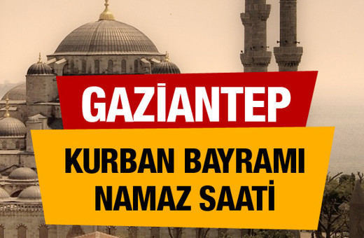 Diyanet bayram namazı vakitleri Gaziantep saati 06:31 
