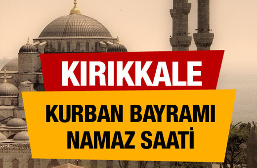 Kırıkkale Kurban bayramı namaz saati : 06:44
