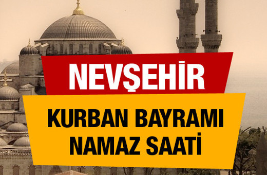 Nevşehir Kurban bayramı namaz saati : 06:40 