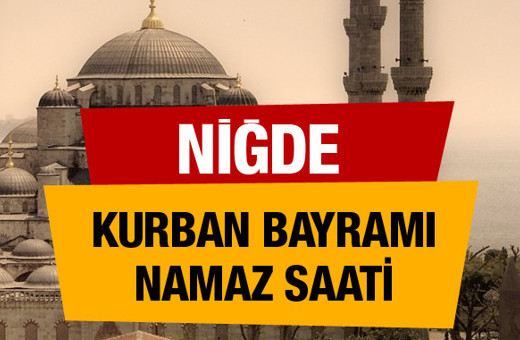 Niğde Kurban bayramı namaz saati : 06:41 
