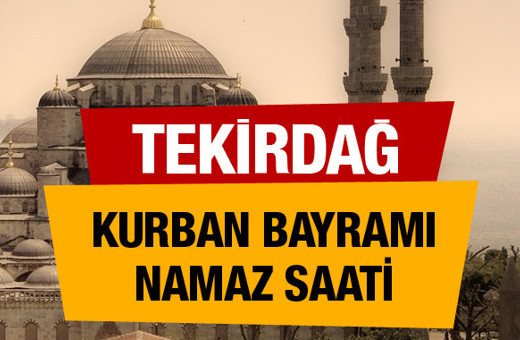 Tekirdağ namaz vakti 07:06 (Diyanet bayram namazı saatleri)