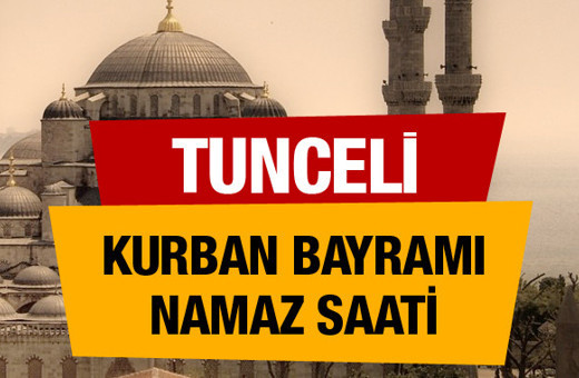 Tunceli Kurban bayramı namaz saati : 06:20