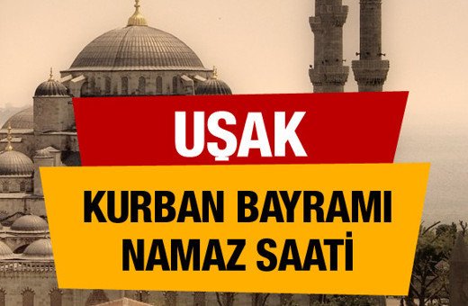 Uşak Kurban bayramı namaz saati : 07:01