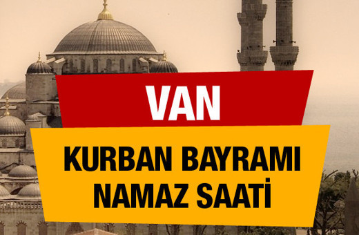 Van Kurban bayramı namaz saati : 06:05