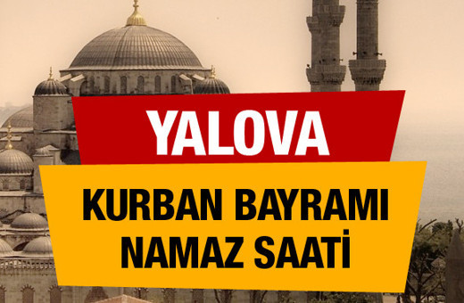 Yalova Kurban bayramı namaz saati : 07:00