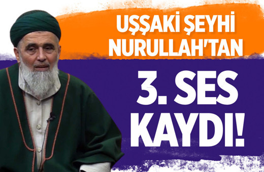 Uşşaki şeyhi Nurullah'tan 3. ses kaydı! İstismar ettiği kızın babasına para ve 'halifelik' teklif etmiş