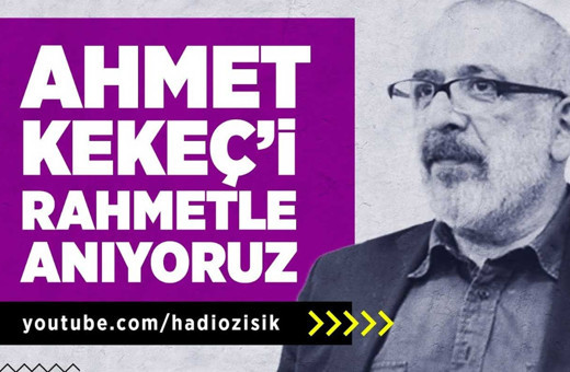 Gazeteci Ahmet Kekeç'i rahmetle anıyoruz
