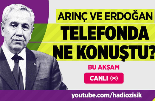 Bülent Arınç ve Cumhurbaşkanı Erdoğan telefonda ne konuştu?