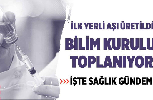 İlk yerli aşı üretildi, Bilim Kurulu toplanıyor! İşte sağlık gündemi...