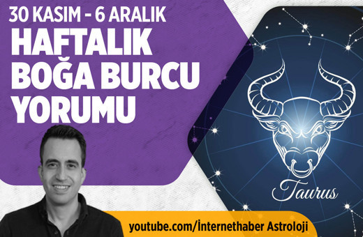 30 Kasım 6 Aralık haftalık boğa burcu yorumu maddi konulara dikkat!