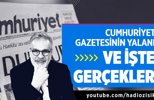 Cumhuriyet gazetesinin büyük yalanı! İşte gerçekler