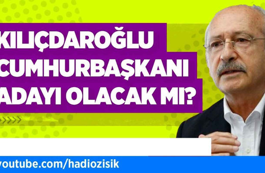 Kılıçdaroğlu Cumhurbaşkanı adayı olacak mı?