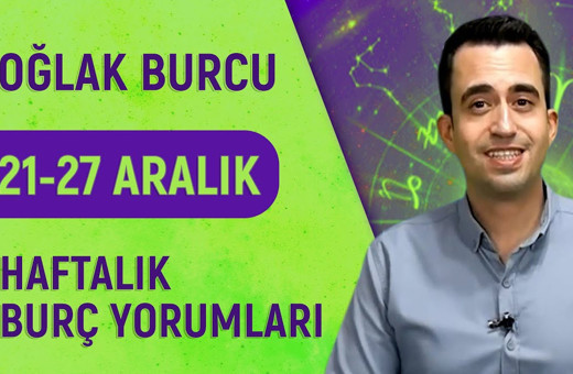 Oğlak burcu 21-27 Aralık haftalık burç yorumları güzel günler sizi bekliyor!