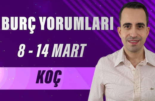 8-14 Mart haftası Koç burcu yorumu sağlığınıza dikkat!