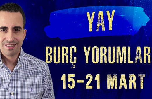 Yay burcu 15-21 Mart haftalık burç yorumları aşk hayatınız ön planda!