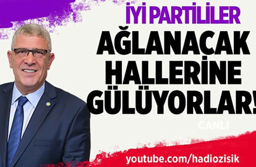 İYİ Partililer ağlanacak hallerine gülüyorlar!