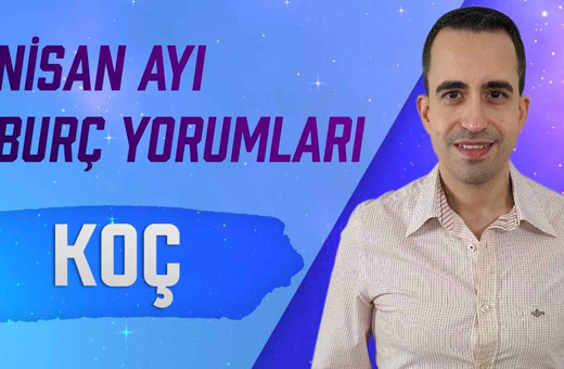 Koç burcu Nisan 2021 aylık burç yorumları bu ay parlıyacaksınız!