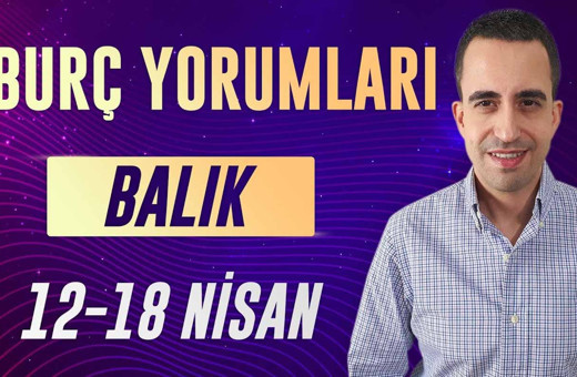 Balık burcu 12-18 Nisan haftalık yorumları maddiyat ön planda!
