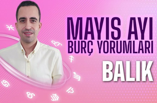 Mayıs Balık aylık burç yorumları 2021 ailevi konulara dikkat!