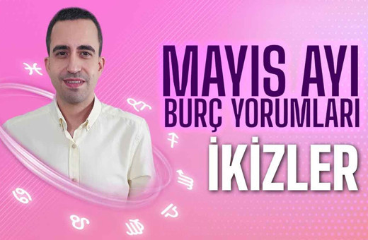 Mayıs İkizler aylık burç yorumları 2021 o tarihe dikkat!