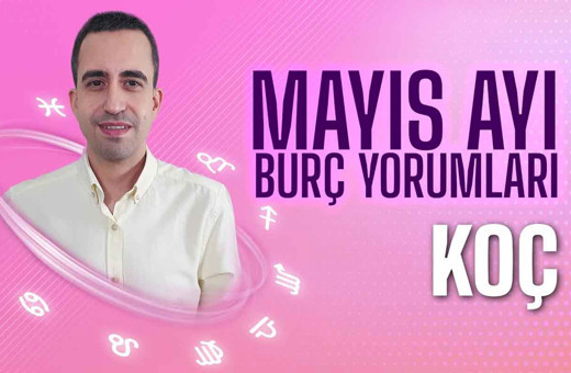 Mayıs Koç aylık burç yorumları 2021 odağınız para!