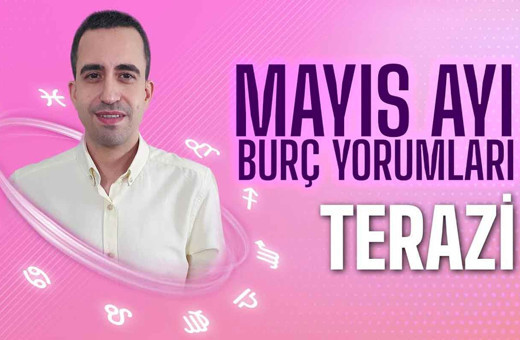 Mayıs Terazi aylık burç yorumları 2021 Dolunay'ın etkilerine dikkat!