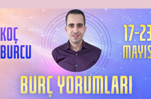 Koç burcu 17-23 Mayıs haftalık burç yorumları salı akşamına dikkat!