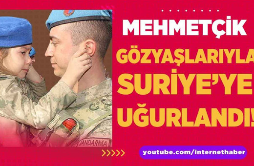 Komandolar gözyaşlarıyla Suriye'ye uğurlandı!